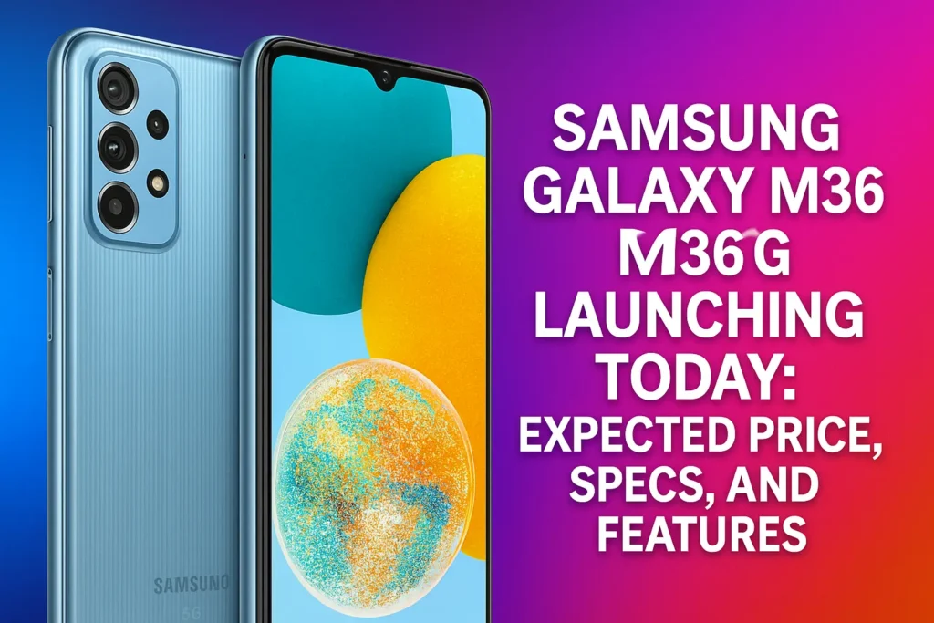 Samsung Galaxy M36 5G Launching