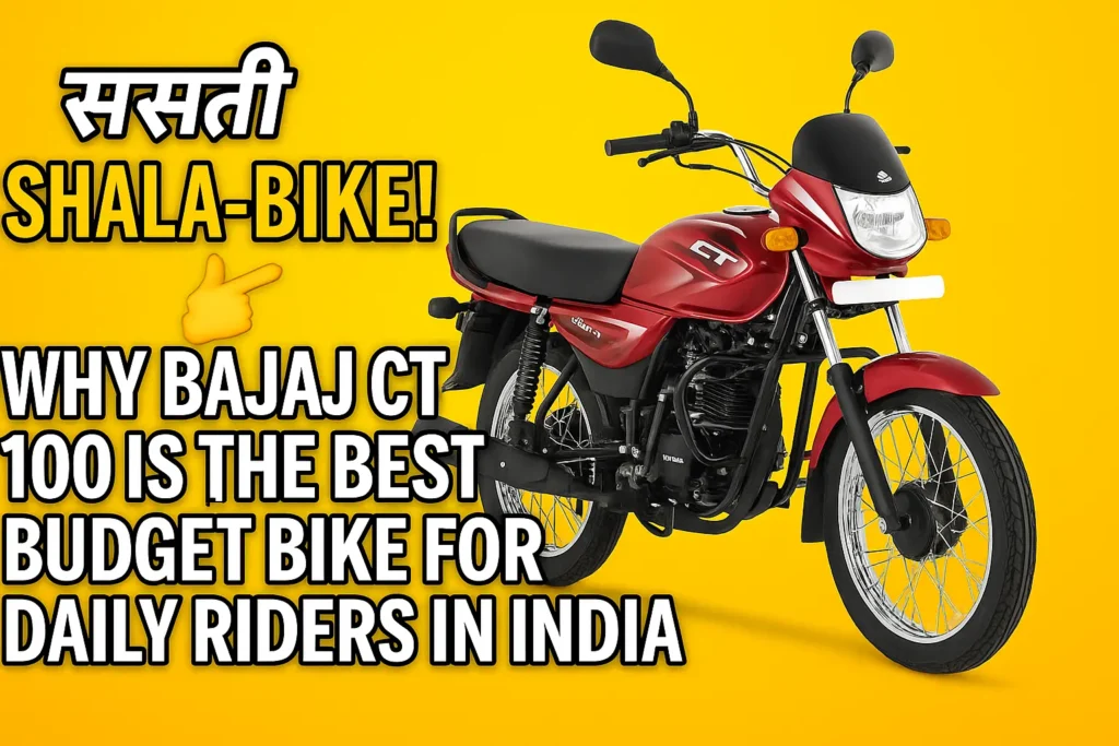 Why Bajaj CT 100 Is the Best Budget Bike
